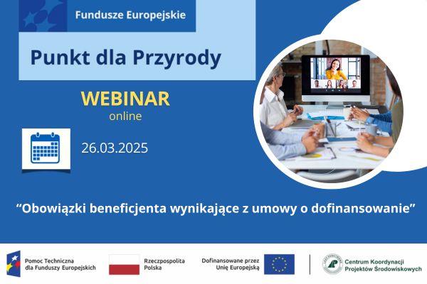 Webinar – „Obowiązki beneficjenta wynikające z umowy o dofinansowanie”