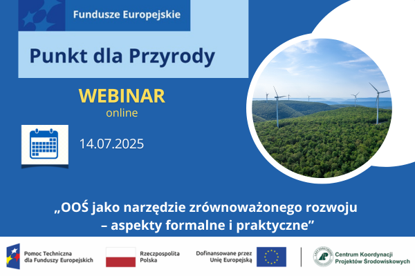 Zapraszamy na bezpłatne webinarium dotyczące Oceny Oddziaływania na Środowisko (OOŚ)