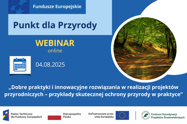 Webinar „Dobre praktyk i innowacyjne rozwiązania w realizacji projektów przyrodniczych”