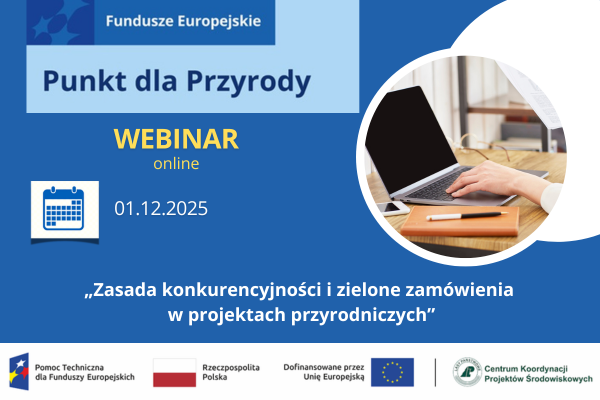  „Zasada konkurencyjności i zielone zamówienia w projektach przyrodniczych”